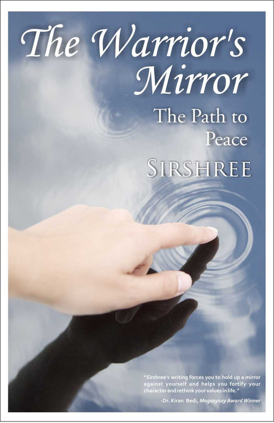 THE WARRIOR’S MIRROR – THE PATH TO PEACE by Sirshree