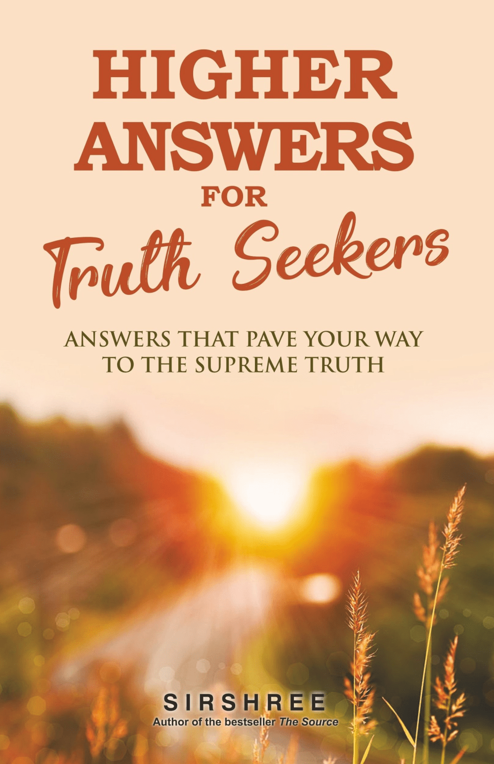 HIGHER ANSWERS FOR TRUTH SEEKERS by Sirshree