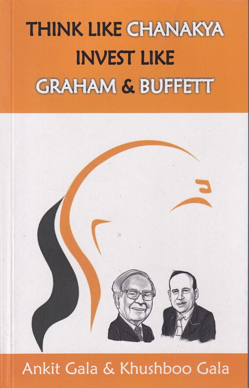 Think Like Chanakya Invest Like Graham & Buffett by  Ankit Gala , Khushboo Gala