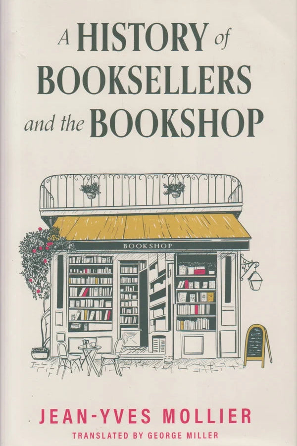 A HISTORY of BOOKSELLERS and the BOOKSHOP By Jean Yves Mollier