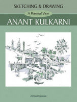 Sketching and Drawing - A Personal View - Anant Kulkarni Anant Kulkarni