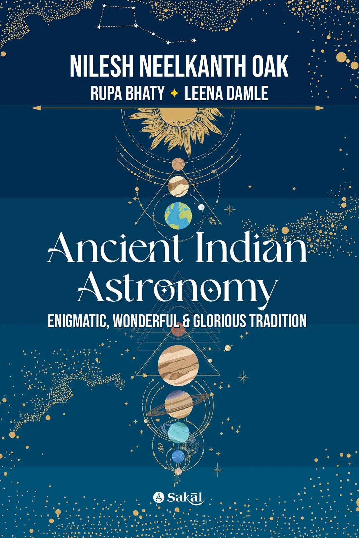 Ancient Indian Astronomy By Nilesh Nilkanth Oak, Rupa Bhaty, Leena Damle