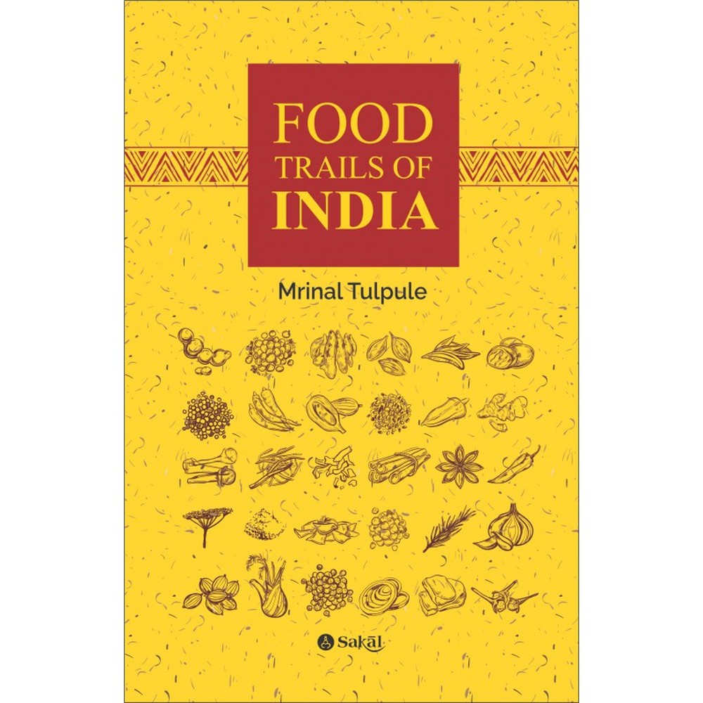 Food Trails of India by Mrinal Tulpule