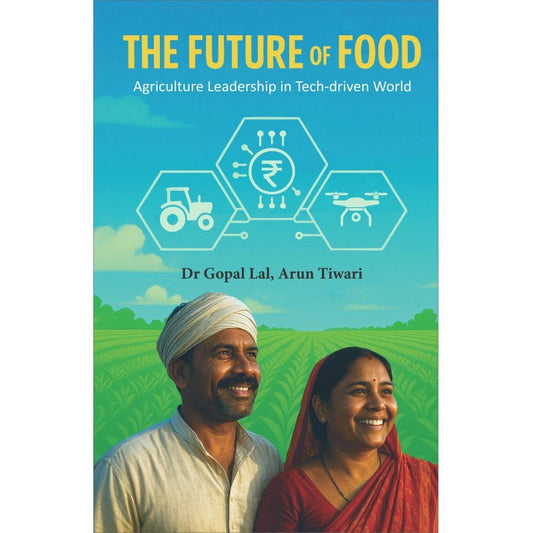 Future of Food By Dr Gopal Lal, Arun Tiwari