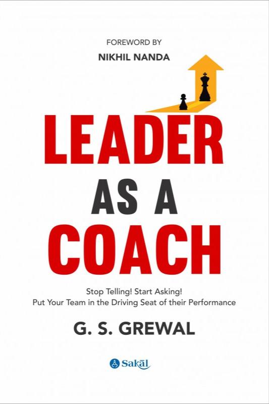 Leader as a Coach  By G. S. Grewal