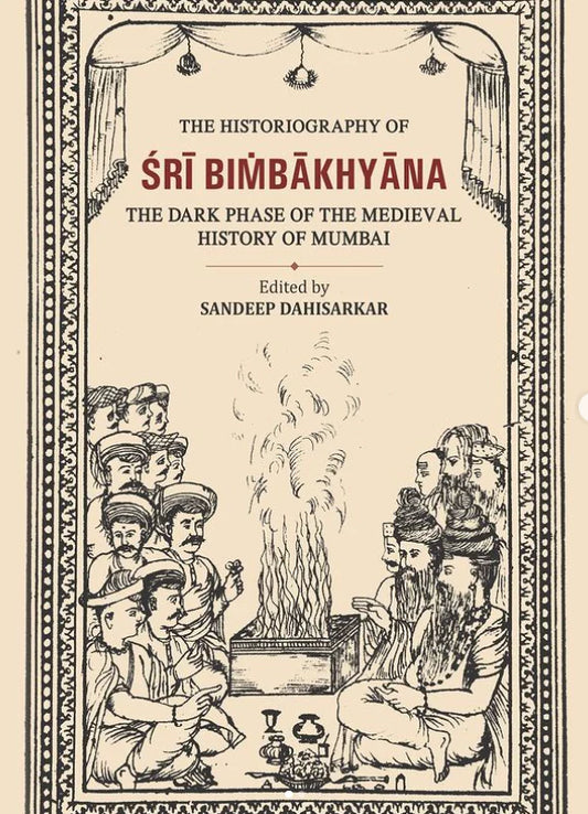 Sri Bimbakhyana by Sandeep Dahisarkar Mahikavatichi Bakhar English Edition by V. K. Rajwade