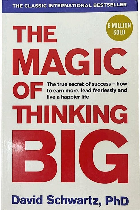 THE MAGIC OF THINKING BIG BY DAVID J SCHWARTZ