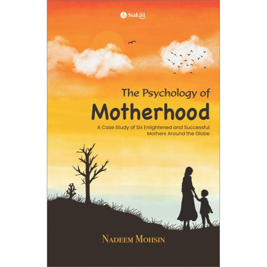 The Psychology of Motherhood By Nadeem Mohsin
