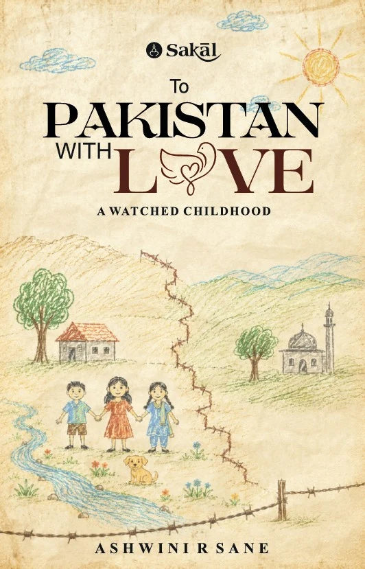 To Pakistan, With Love by AshwiniRishikesh Sane 