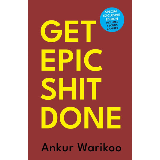 Get Epic Shit Done (Limited Edition - Signed by Ankur Warikoo) BY Ankur Warikoo