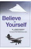 Believe in Yourself Author : Dr. Joseph Murphy