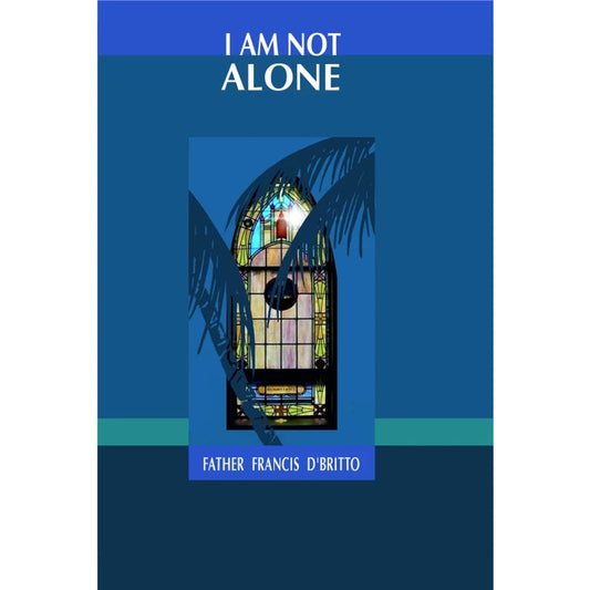 I Am Not Alone By Kapil Kelkar