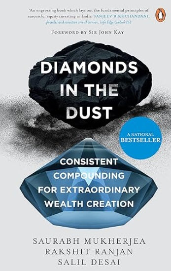 Diamonds in the Dust : Consistent Compounding for Extraordinary Wealth Creation by Saurabh Mukherjea , Rakshit Ranjan, Salil Desai