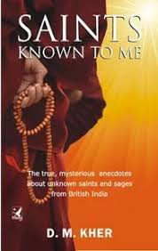 Saints Known To Me by  D. M. Kher