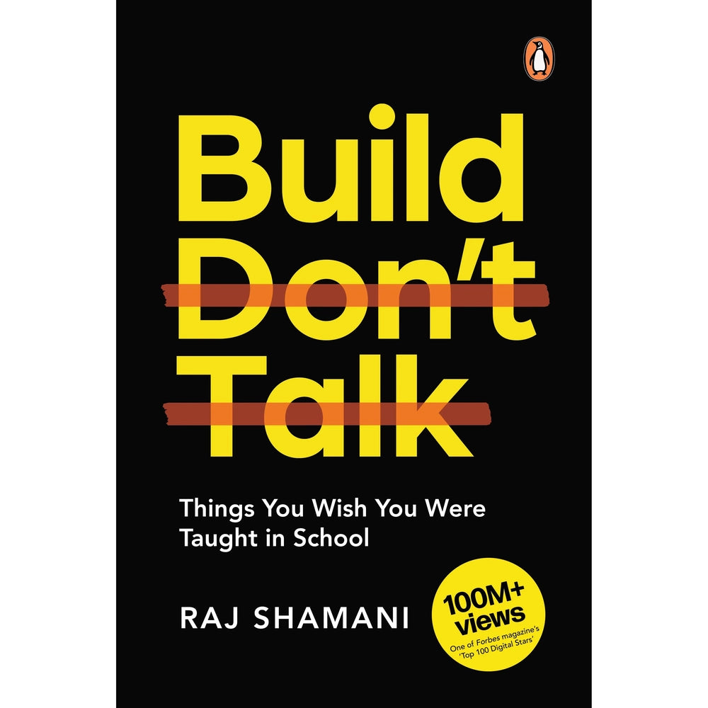 Build, Don't Talk BY Raj Shamani