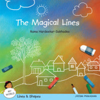 The Magical Lines (My World series : Lines & Shapes) Rama Hardeekar-Sakhadeo