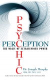 PSYCHIC PERCEPTION Author : Dr. Joseph Murphy