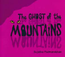 The Ghost of the Mountain Sujatha Padmanabhan