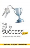 THE MASTER KEY TO SUCCESS AT WORK Author : Madan Mohan Upadhyay