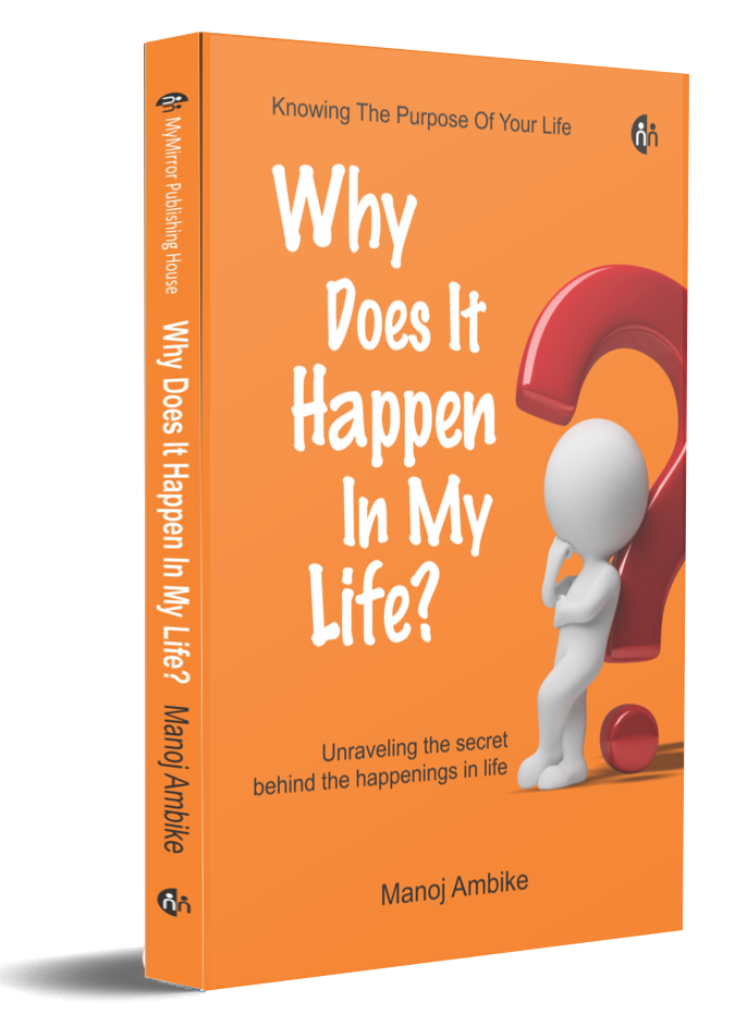 Why Does It Happen In My Life? by  Manoj Ambike