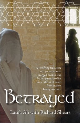 Betrayed By Latifa Ali, Richard Shears