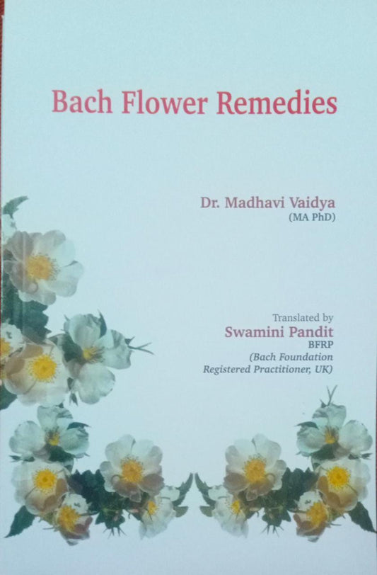 BACH FLOWER REMeDIES by Dr Madhavi Vaidya