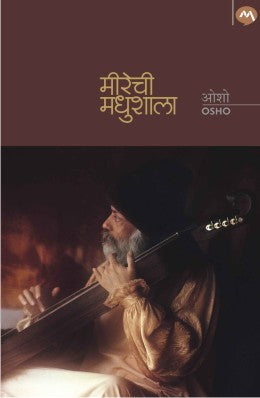 Meerechi Madhushala By Osho Translated By Swati Chandorkar