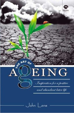 The Art Of Ageing By John Lane