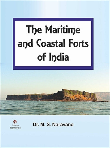 The Maritime and Coastal forts of India BY Wing Commander M.S. Naravane