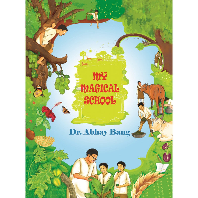 My Magical School By Arvind Gupta & Abhay Bang